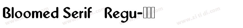 Bloomed Serif   Regu字体转换